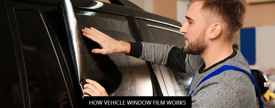 How Vehicle Window Film Works