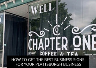 How to Get the Best Business Signs for your Plattsburgh Business