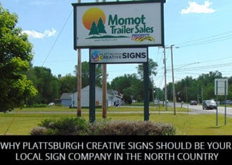 Why Plattsburgh Creative Signs Should Be Your Local Sign Company In The North Country