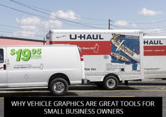 Why Vehicle Graphics Are Great Tools for Small Business Owners