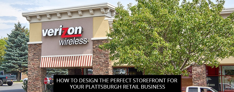 How to Design the Perfect Storefront for Your Plattsburgh Retail Business
