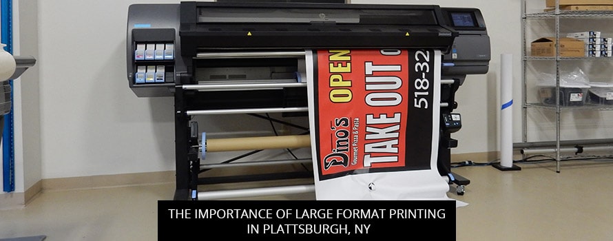 The Importance of Large Format Printing in Plattsburgh, NY
