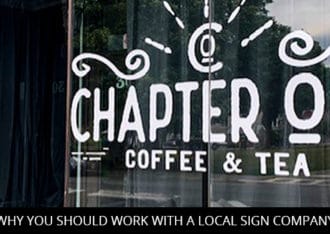Why You Should Work With A Local Sign Company