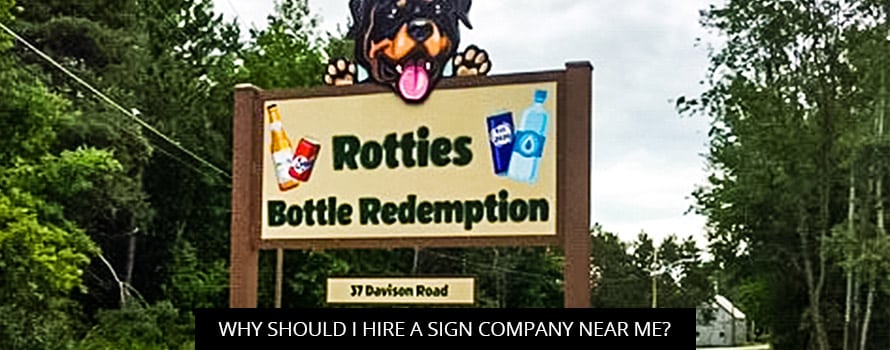 Why Should I Hire A Sign Company Near Me?