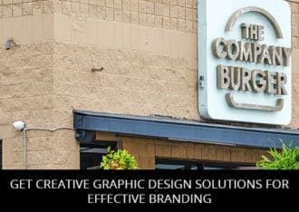 Get Creative Graphic Design Solutions For Effective Branding