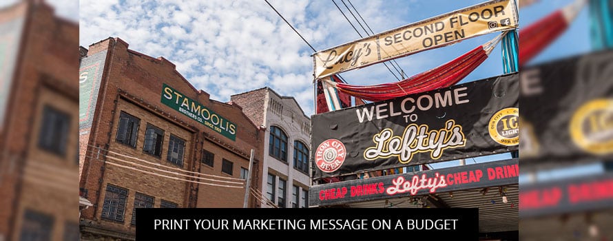 Print Your Marketing Message On A Budget