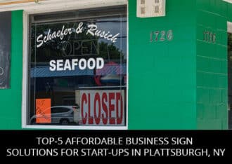 Top-5 Affordable Business Sign Solutions for Start-Ups in Plattsburgh, NY