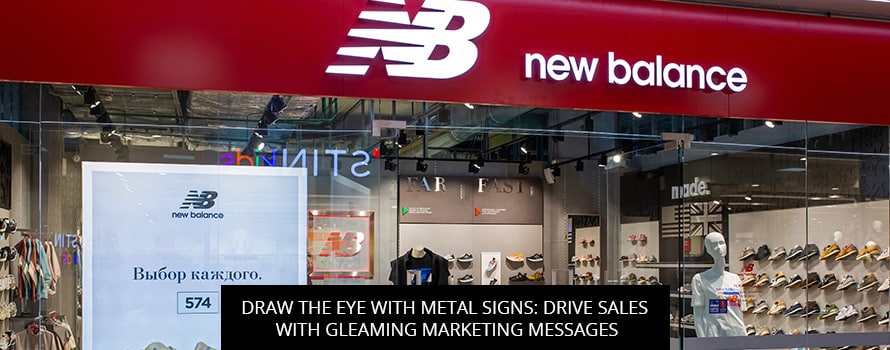 Draw The Eye With Metal Signs: Drive Sales With Gleaming Marketing Messages