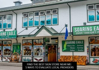 Find The Best Sign Store Near Me: 5 Ways To Evaluate Local Providers