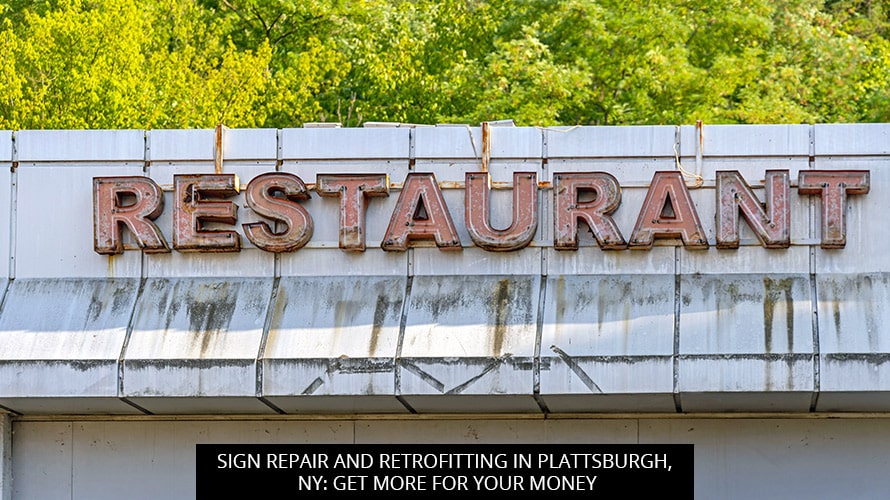 Sign Repair And Retrofitting In Plattsburgh, NY: Get More For Your Money