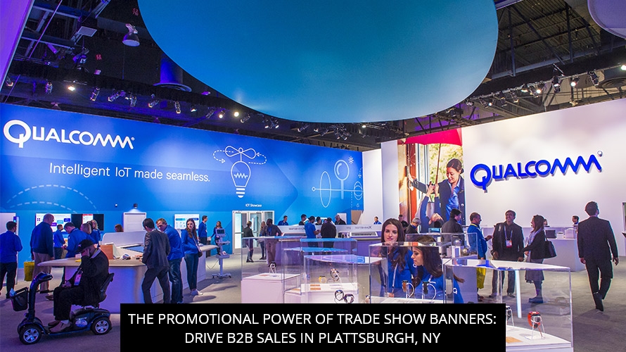 The Promotional Power of Trade Show Banners: Drive B2B Sales in Plattsburgh, NY