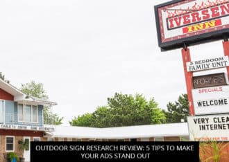 Outdoor Sign Research Review: 5 Tips To Make Your Ads Stand Out
