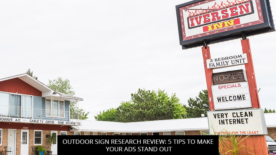 Outdoor Sign Research Review: 5 Tips To Make Your Ads Stand Out