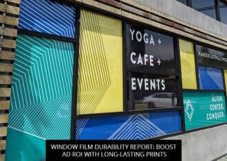 Window Film Durability Report: Boost Ad ROI with Long-Lasting Prints