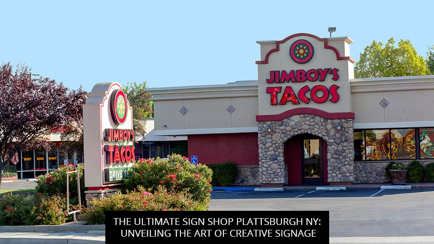 The Ultimate Sign Shop Plattsburgh NY: Unveiling The Art Of Creative Signage