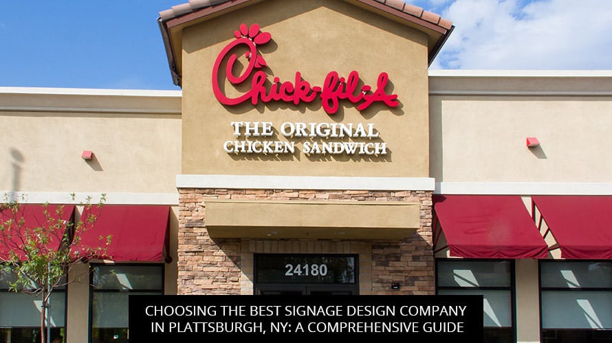 Choosing the Best Signage Design Company in Plattsburgh, NY: A Comprehensive Guide
