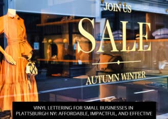 Vinyl Lettering for Small Businesses in Plattsburgh, NY: Affordable, Impactful, and Effective