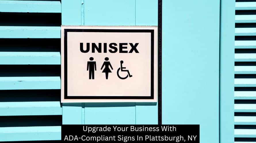 Upgrade Your Business with ADA-Compliant Signs in Plattsburgh, NY