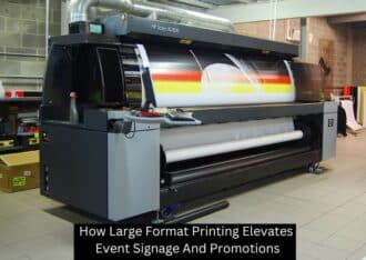 How Large Format Printing Elevates Event Signage And Promotions