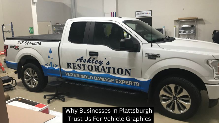 Why Businesses In Plattsburgh Trust Us For Vehicle Graphics