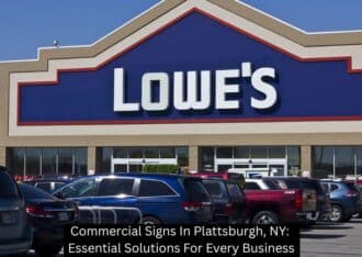 Commercial Signs In Plattsburgh, NY: Essential Solutions For Every Business