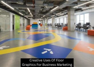 Creative Uses Of Floor Graphics For Business Marketing