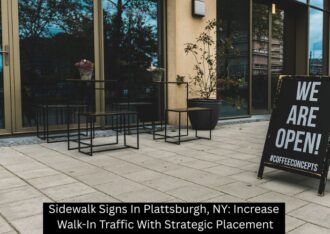 Sidewalk Signs In Plattsburgh, NY: Increase Walk-In Traffic With Strategic Placement