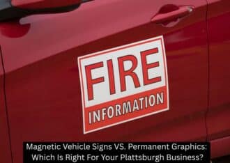 Magnetic Vehicle Signs VS. Permanent Graphics: Which Is Right For Your Plattsburgh Business? - Plattsburgh Creative Signs
