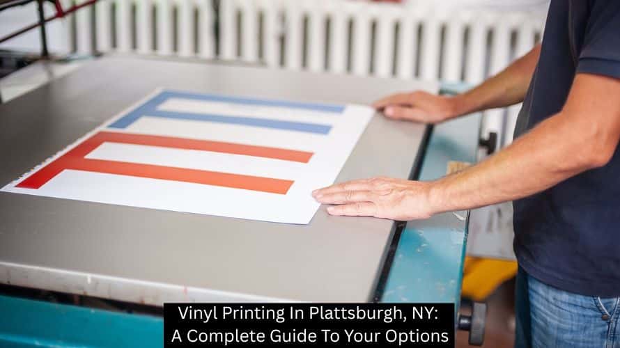 Vinyl Printing In Plattsburgh, NY: A Complete Guide To Your Options - Plattsburgh Creative Signs