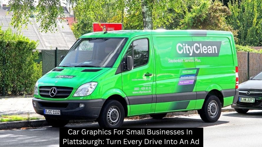 Car Graphics For Small Businesses In Plattsburgh: Turn Every Drive Into An Ad - Plattsburgh Creative Signs