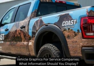 Vehicle Graphics For Service Companies: What Information Should You Display? - Plattsburgh Creative Signs