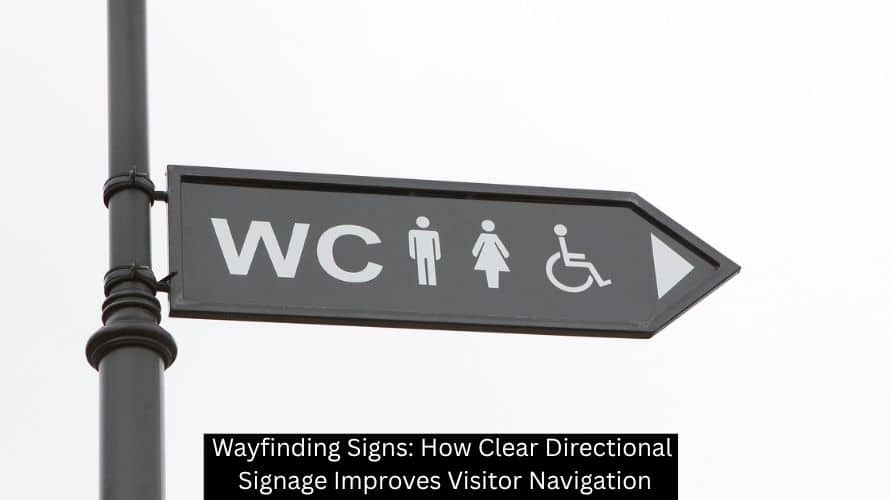 Wayfinding Signs: How Clear Directional Signage Improves Visitor Navigation - Plattsburgh Creative Signs
