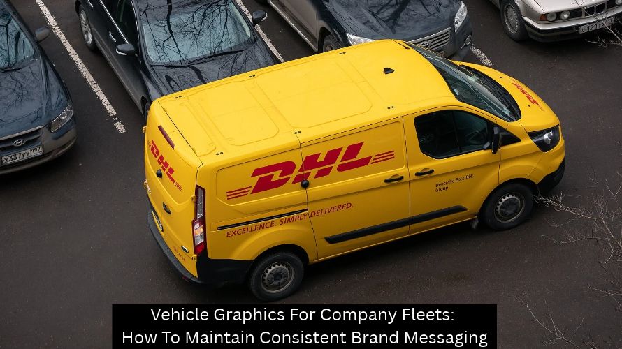 Vehicle Graphics For Company Fleets: How To Maintain Consistent Brand Messaging - Plattsburgh Creative Signs